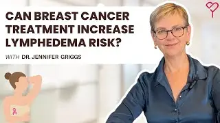 Lymphedema Risk Factors & Breast Cancer Treatment