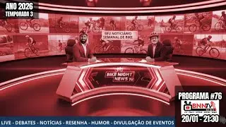 BIKE NIGHT NEWS - PROGRAMA #76 - SEU NOTICI&Aacute;RIO SEMANAL DE BIKE