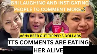 ASH TREVINO TTS COMMENTS ARE EATING HER ALIVE AND BRI IS INSTIGATING THEM TO COMMENT MORE 🤣