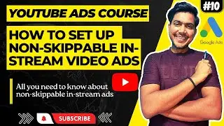How to Set Up Non-Skippable Video Ads | YouTube Non-Skippable Ads #10