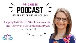 Helping Children Thrive After Leukemia &ndash; Diet and Activity in the Maintenance Phase