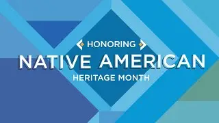 Honoring Native American Heritage Month