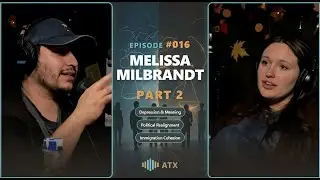 Melissa Milbrandt #016 | Part 2 | Depression & Meaning, Political Realignment, Immigration Cohesion