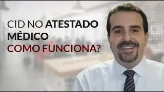 CID no Atestado M&eacute;dico, como funciona? 🔴 Alfredo Figueiredo #Explica