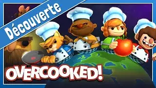OVERCOOKED! - Coop&eacute;ration en cuisine dans une panique totale ! [Gameplay FR]