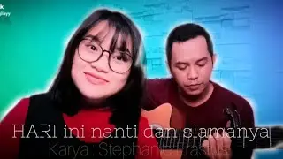 hari ini nanti dan slamanya‼️Stephani Erastus ‼️ cover :Angilay