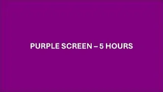 💜 Purple Screen &ndash; 5 Hours &ndash; No Sound &ndash; Relaxing Violet Background