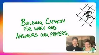 Bible Study: Luke 5:1-11 || Building Capacity For When God Answers Your Prayers