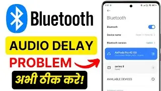 Fix Android Bluetooth Audio Delay Fast | Bluetooth Lag Android | Audio Out of Sync Mobile