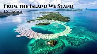 From the Island We Stand - LX Brown