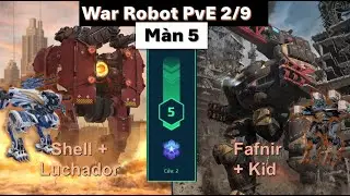 Vượt qua pve ải 5 với Shell v&agrave; Fafnir-Kid - War Robot PvE 11.4