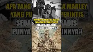 Jika Marley Punya Titan Perintis, Paradis Punya 8 Titan? #attackontitan #shingekinokyojin #shorts