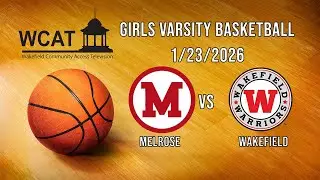 Wakefield Girls Varsity Basketball vs Melrose - January 23rd, 2026