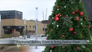 Haymarket Holiday event to bring festive cheer to downtown Eau Claire