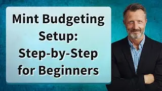 Mint Budgeting Setup: Step-by-Step for Beginners