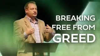 Sunday, August 3rd | Breaking Free From Greed