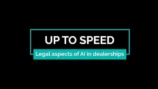 Up to Speed: AI legal risks for dealership
