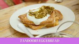 Tandoori Eggy Bread CHRISTMAS SPECIAL with Sam Binga (Cook Like My Indian Grandma)