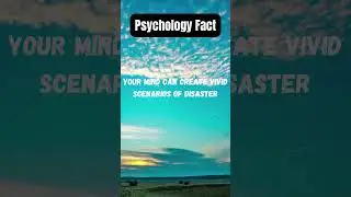 Your mind create vivid scenarios of disaster.. |Psychology facts #shorts#psychologyfacts