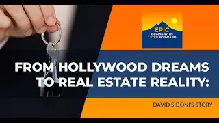 From Hollywood Dreams To Real Estate Reality: David Sidoni's Story