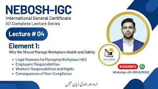 NEBOSH IGC Lecture 4 (Element 1.2) | Regulating Health and Safety