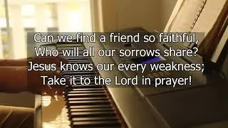 What a Friend We Have in Jesus - Worship Hymn Piano w_ Lyrics(louder)