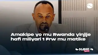 Amakipe yo mu Rwanda yinjije hafi miliyari 1 Frw mu matike || Imikino 30 izabera muri Stade Amahoro