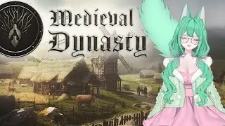 Let's chill and build our Medieval Dynasty  - Vtuber