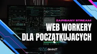 Web Workery i wielowątkowość w JavaScript dla początkujących