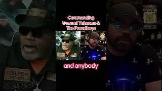 Commanding General Yahanna & The Proud Boys