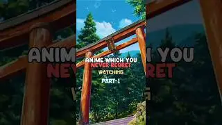 Unbelievable Anime Thrills: Part 1 - You'll NEVER Regret Watching This! new anime top anime