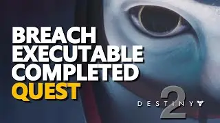 Breach Executable completed Destiny 2