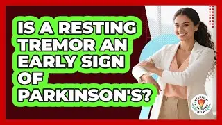 Is a Resting Tremor an Early Sign of Parkinson's?