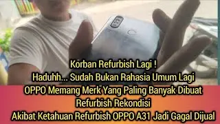 Abang Ini Jadi Korban OPPO A31 Refurbish Rekondisi Haduh Sudah Bukan Rahasia Umum Lagi