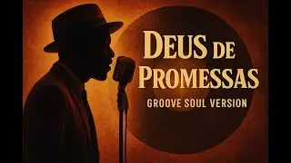 Deus de Promessas (Soul Groove Cover) – Davi Sacer Tribute