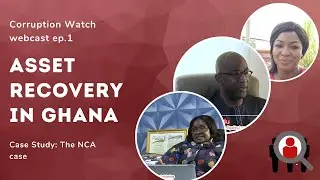 Intensify Seizure of Assets of Corrupt Officials - Corruption Watch Webcast episode 1
