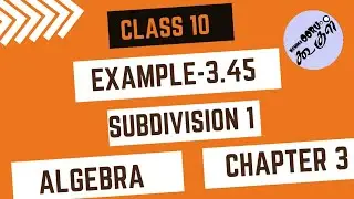 Example 3.45|| Sub Division 1 | Class 10 | Chapter 3 | Algebra | Nammaoorugoogle | Maths | In Tamil