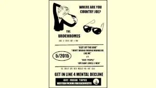 UROCHROMES - Get In Line 4 Mental Decline