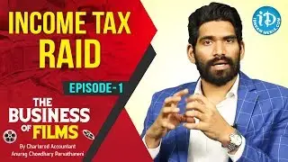 Income Tax Raid | The Business Of Films | Episode 1 | By Chartered Accountant Anurag Chowdhary