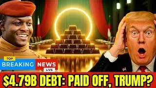 Ibrahim Traor&eacute; Paid Off $4.79B Debt&mdash;No IMF, No World Bank, No West