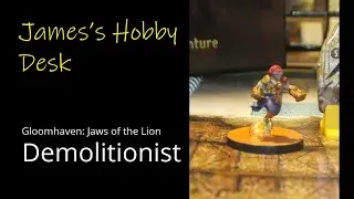 Gloomhaven: Jaws of the Lion - Demolitionist miniature painting guide