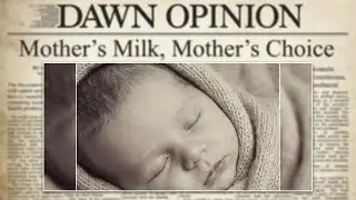 Mother&rsquo;s Milk, Mother&rsquo;s Choice | Breastfeeding Law, Women&rsquo;s Rights & Health | Dawn Opinion