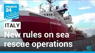 Humanitarian ships grapple with Italy&rsquo;s new rules on sea rescue operations &bull; FRANCE 24 English