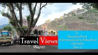 Thirumalai Kovil/A devotional tour to Achan Kovil with family/Part-2