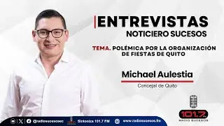 Entrevista Michael Aulestia, Concejal de Quito