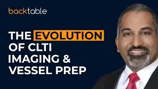 How CLTI Imaging & Vessel Prep Have Evolved