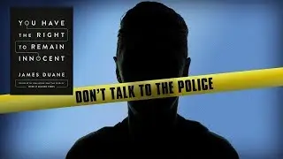 Don't Talk to the Police Redux (James Duane)