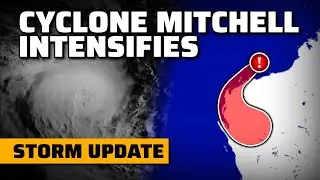 RAPID INTENSIFICATION UNDERWAY: Cyclone Mitchell Targets Western Australia
