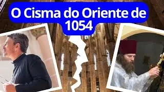 O Cisma do oriente em 1054