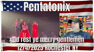 Pentatonix god rest ye merry gentlemen 12/4/2025 Rochester NY - REACTION